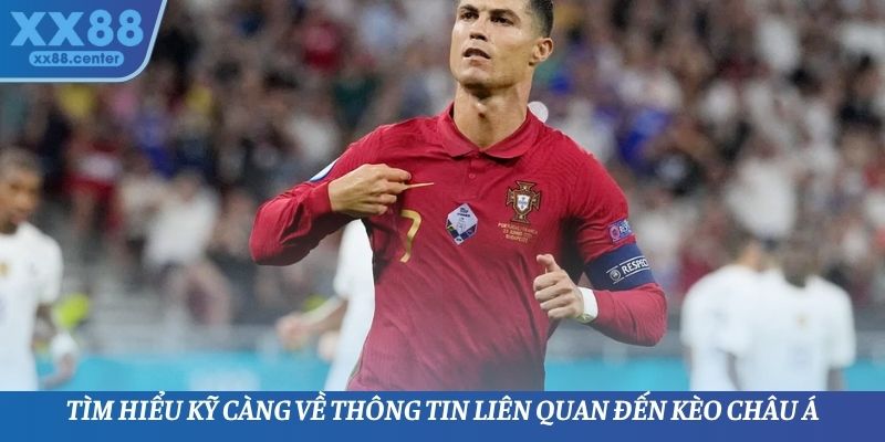 Thông tin sơ bộ liên quan đến kèo Châu Á tại thương hiệu